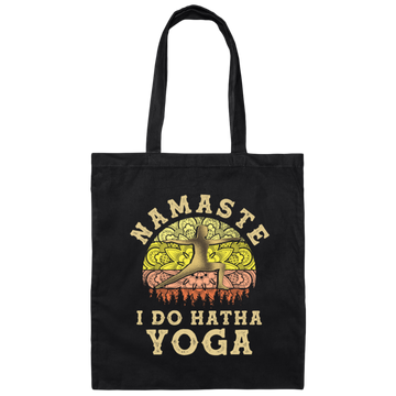 Hatha Yoga, Namaste I do Hatha Yoga Lover Canvas Tote Bag