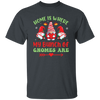 Home Is Where My Bunch Of Gnome Are, Merry Christmas Unisex T-Shirt