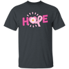 Hope, Please Hope, Pink Ribbon, Aweness, Hopeness Unisex T-Shirt