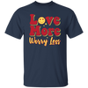 Love More, Worry Less, Smile Face, Bling Love Unisex T-Shirt