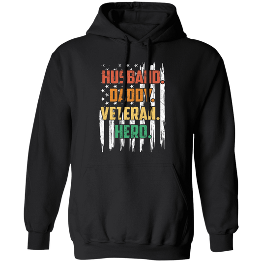 Husband, Daddy, Veteran, Hero, American Hero, Father's Day Pullover Hoodie