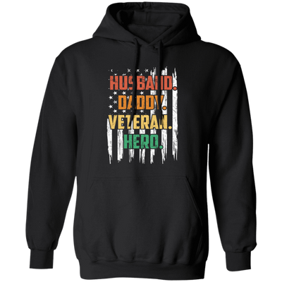 Husband, Daddy, Veteran, Hero, American Hero, Father's Day Pullover Hoodie