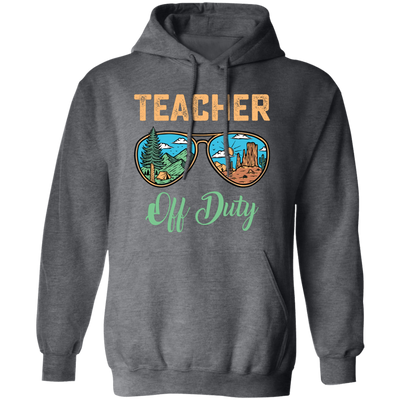 Teacher Off Duty, Landscape, Teacher Lover Pullover Hoodie