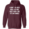 I Don't Always Roll A Joint, But When I Do It's My Ankle white Pullover Hoodie