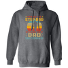 I'm Not The Step Dad, I'm Just The Dad, That Stepped Up Pullover Hoodie