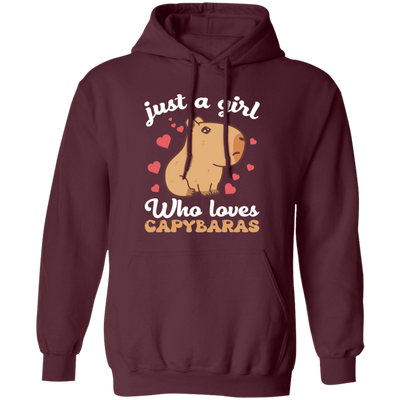 Just A Girl Who Loves Capybaras, Cute Funny Capybaras Pullover Hoodie