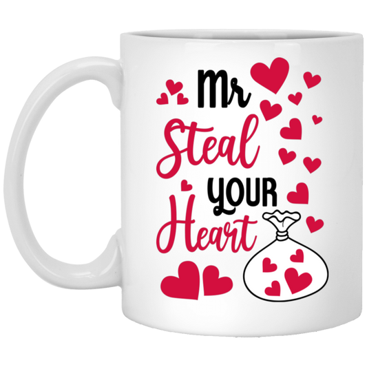 Mr Steal Your Heart, Happy Valentine, Valentine's Day, Valentine Gift White Mug