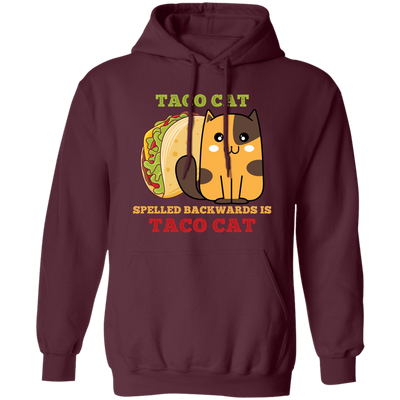 Taco Cat, Spelled Backward Is Taco Cat, Tacocat Game Pullover Hoodie