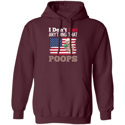 I Don't Eat Anything That Poops, American Flag, Funny Vegan Pullover Hoodie