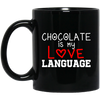 My Love Language, Chocolate Is My Love Language Black Mug