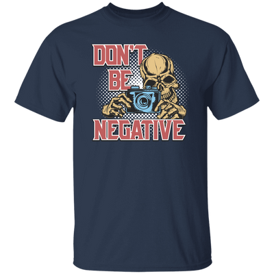 Don't Be Negative, Positive Skeleton, Please Smile, Look At My Camera Unisex T-Shirt