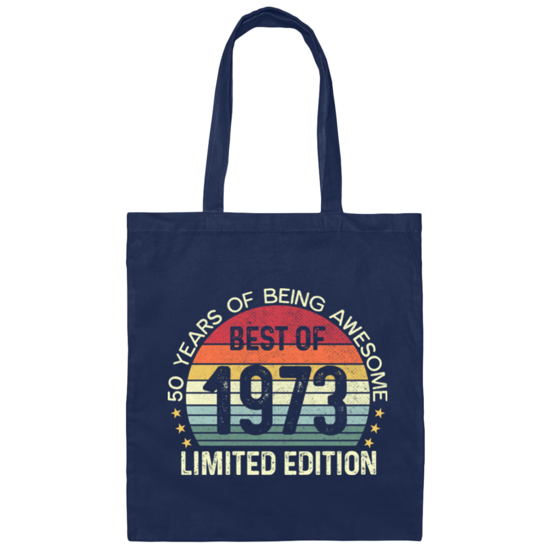 50 Years Of Being Awesome Best Of 1973 Limited Edition Canvas Tote Bag