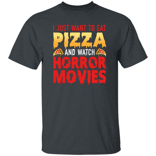 I Just Want To Eat Pizza And Watch Horror Movies, Horror Film, Halloween Party Unisex T-Shirt