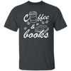 Coffee And Books, Love Coffee, Love Books, Coffee Lover, Best Bookworm Unisex T-Shirt