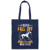 Horse Sayings, I Never Fall Of I Dismount With Style, Horse Fan Canvas Tote Bag