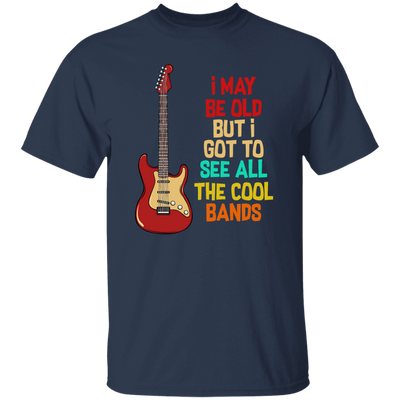 I May Be Old, But I Got To See All The Cool Bands, Love Electrical Guitar Unisex T-Shirt