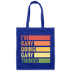 Retro Gary, I_m Gary Doing Gary Things Canvas Tote Bag