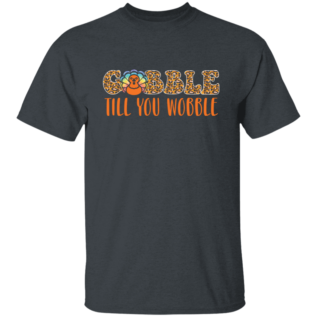 Gobble Till You Wobble, Chicken Leopard, Turkey_s Day Unisex T-Shirt