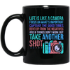 Camera Quote, Fun Photographer, Love Photo Gift, Photograph Black Mug