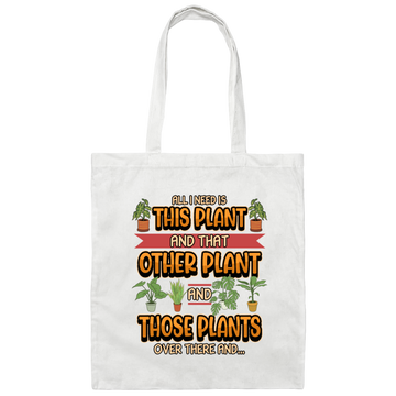 Plants Garden Flowers Funny Saying, Gardener Gift Canvas Tote Bag