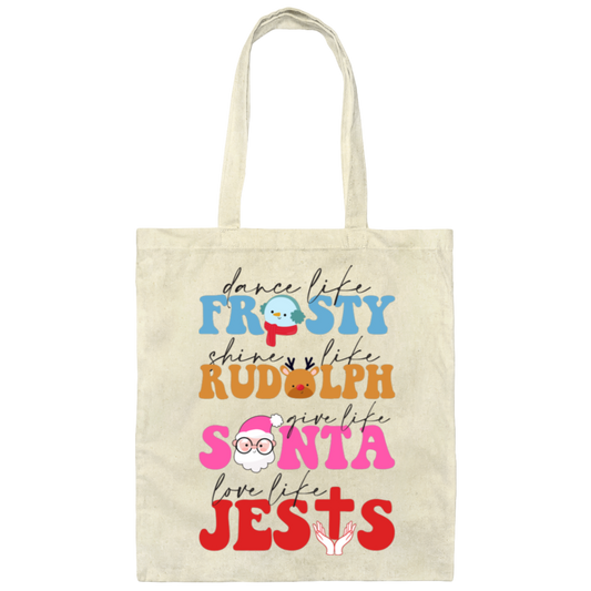 Dance Like Frosty, Shine Like Rudolph, Give Like Santa, Love Like Jesus, Merry Christmas, Trendy Chrismas Canvas Tote Bag