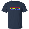 Funny Pride Daddy, Proud Of Gay, Love Lesbian, LGBT Gift, Lgbt Rainbow Unisex T-Shirt