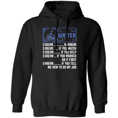 Writer Hourly Rate, Funny Writer, Best Of Writer Pullover Hoodie