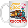 I Choose You, Love Train, Love You, Choo Choo, Happy Valentine White Mug
