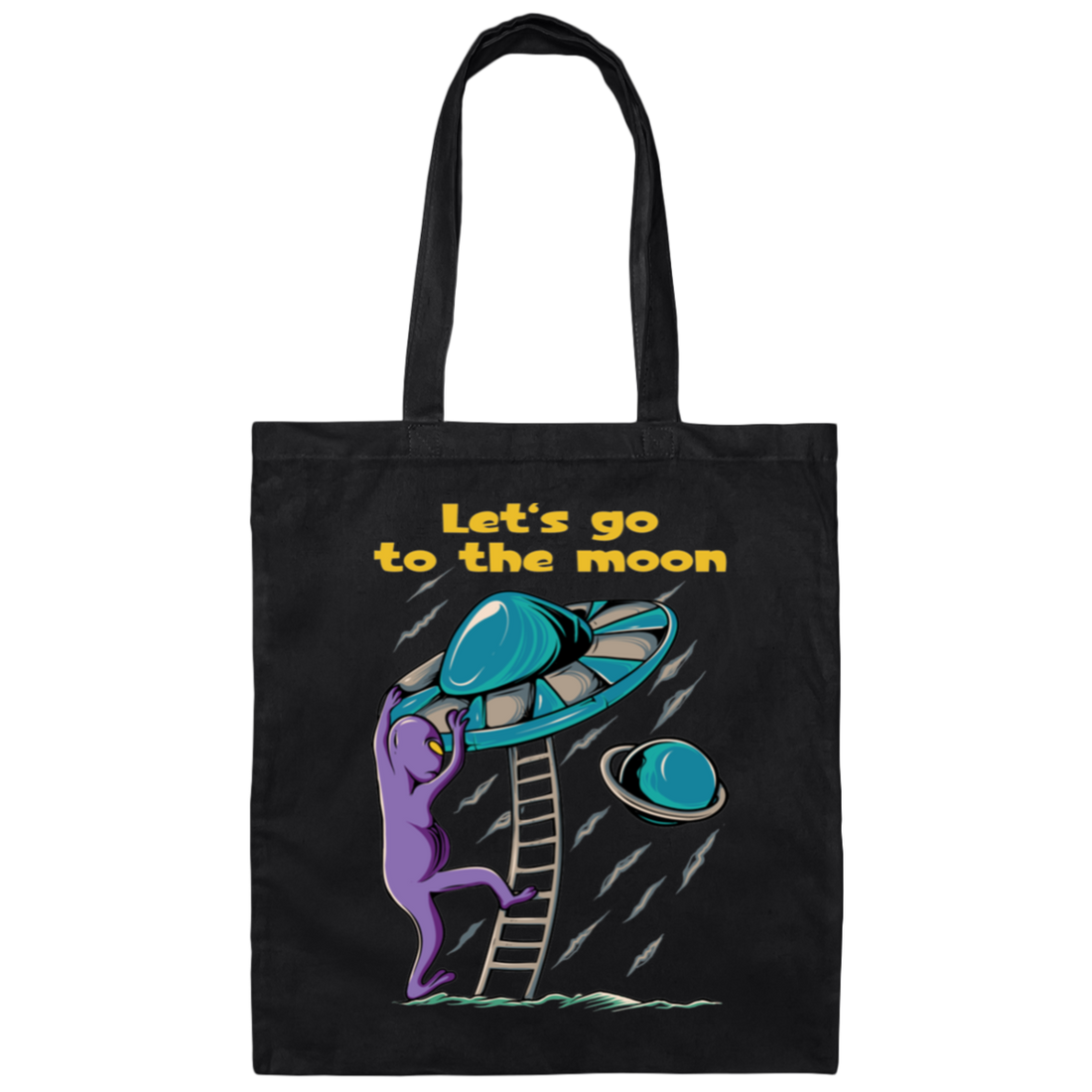 Let's Go To The Moon, Cute Alien, Come In Ufo Canvas Tote Bag