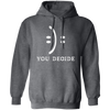 Smile Face, You Decide What You Receive, Fun Or Sad Pullover Hoodie