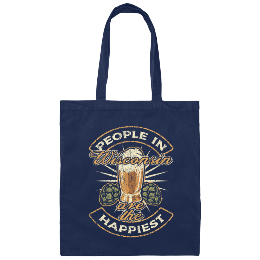 Wisconsin State Funny Wisconsin Beer Wisconsinite Happiest Canvas Tote Bag