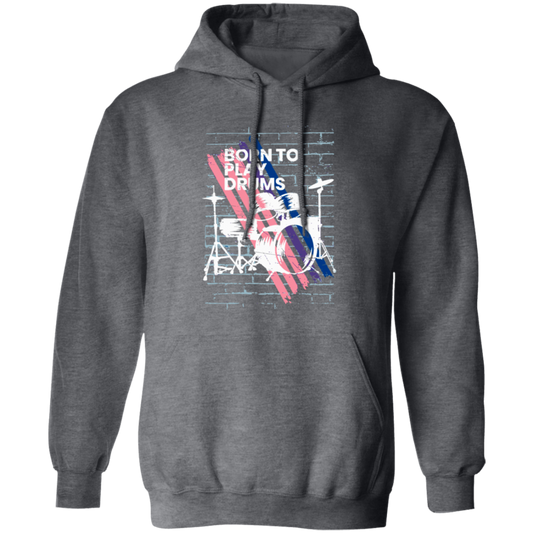 Born To Play Drums, Music Is The Best, Love Drum, Drummer Gift Pullover Hoodie