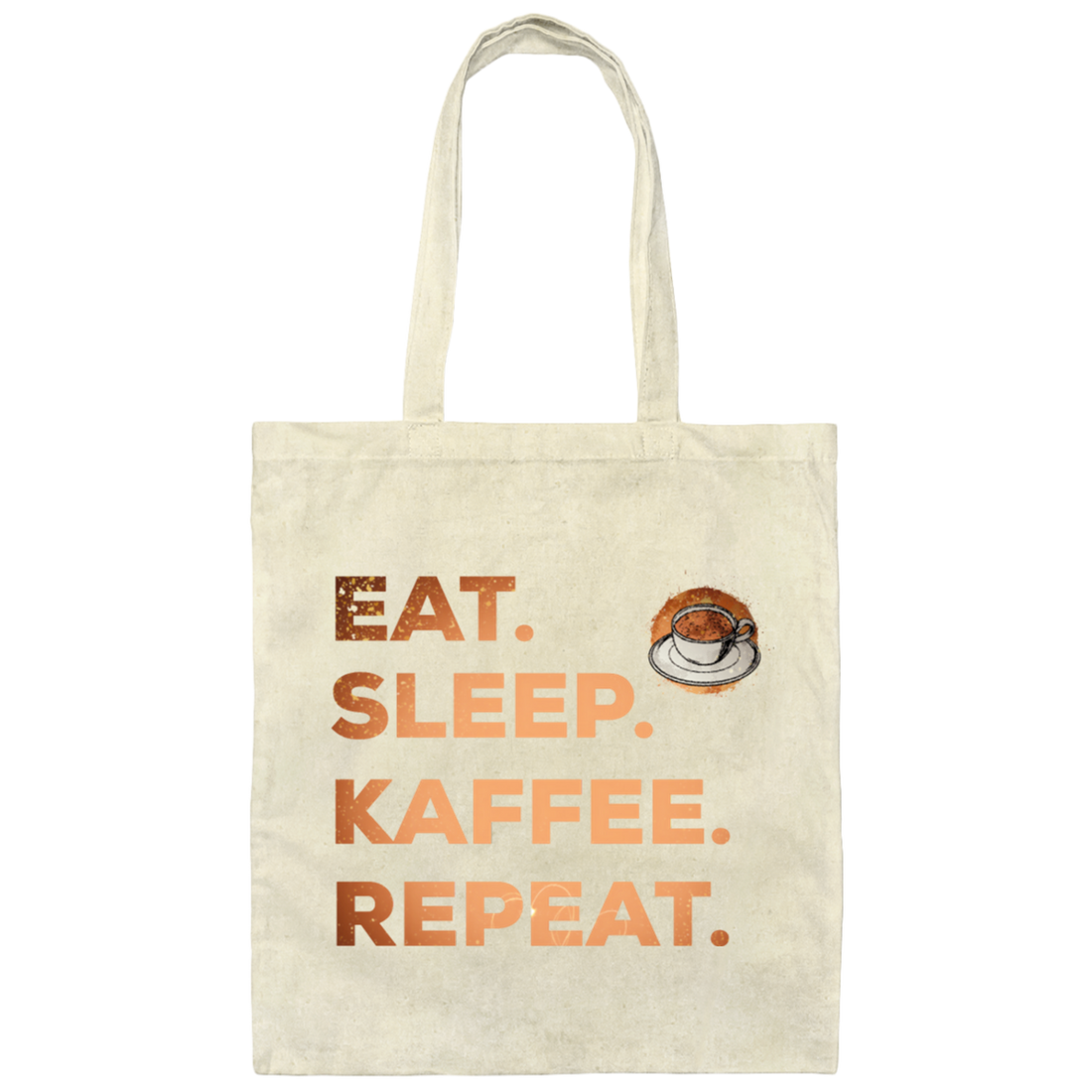 Saying Eat Sleep Coffee Repeat, Caffeine, Great Coffee Cappuccino Gift Canvas Tote Bag