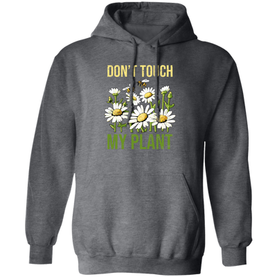 Chrysanthemum Lover Gift, Don't Touch My Plant Pullover Hoodie