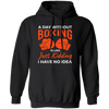 Day Without Boxing, Boxing Love Gift, Thai-Boxer, Kickboxer Lover Pullover Hoodie