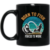 Born To Fish Forced To Work, Retro Fishing, Fishing Man Black Mug