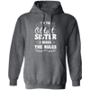 I'm The Oldest Sister, I Make The Rules, Sister Gift, Sister Lover Pullover Hoodie