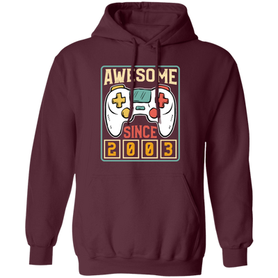 Awesome Since 2003, Birthday Gift, Video Game Lover Gift, Best Gamer Pullover Hoodie