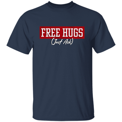 Free Hugs, Just Ask, Please Free Hugs, Love Hug, Best Hugs, Skinship Unisex T-Shirt