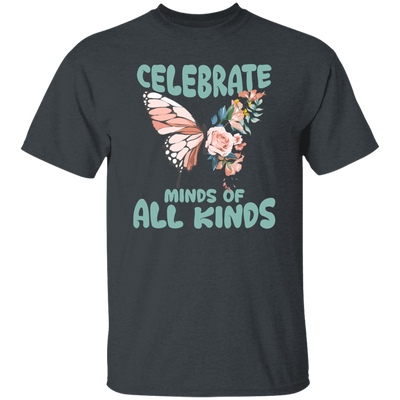 Celebrate Minds Of All Kinds, Butterfly With Half Of Flower Unisex T-Shirt