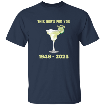 This One's For You Jimmy Buffett, 1946-2023, Tequila For Jimmy Unisex T-Shirt