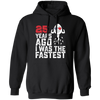 Funny Me I Was The Fastest, Funny 25 Years Old Pullover Hoodie