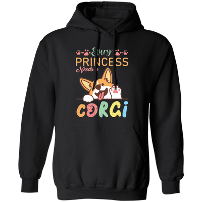 Every Princess Needs A Corgi, Cute Corgi Dog Pullover Hoodie