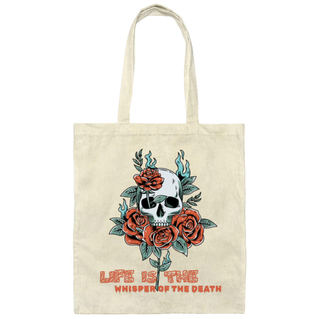 Skull With Roses, Life Is The Whisper Of The Death Canvas Tote Bag