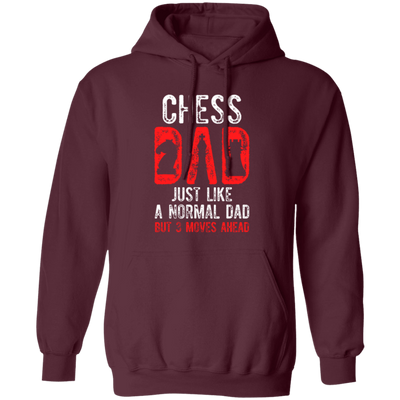 Chess Dad, Just Like A Normal Dad But 3 Moves Head Pullover Hoodie