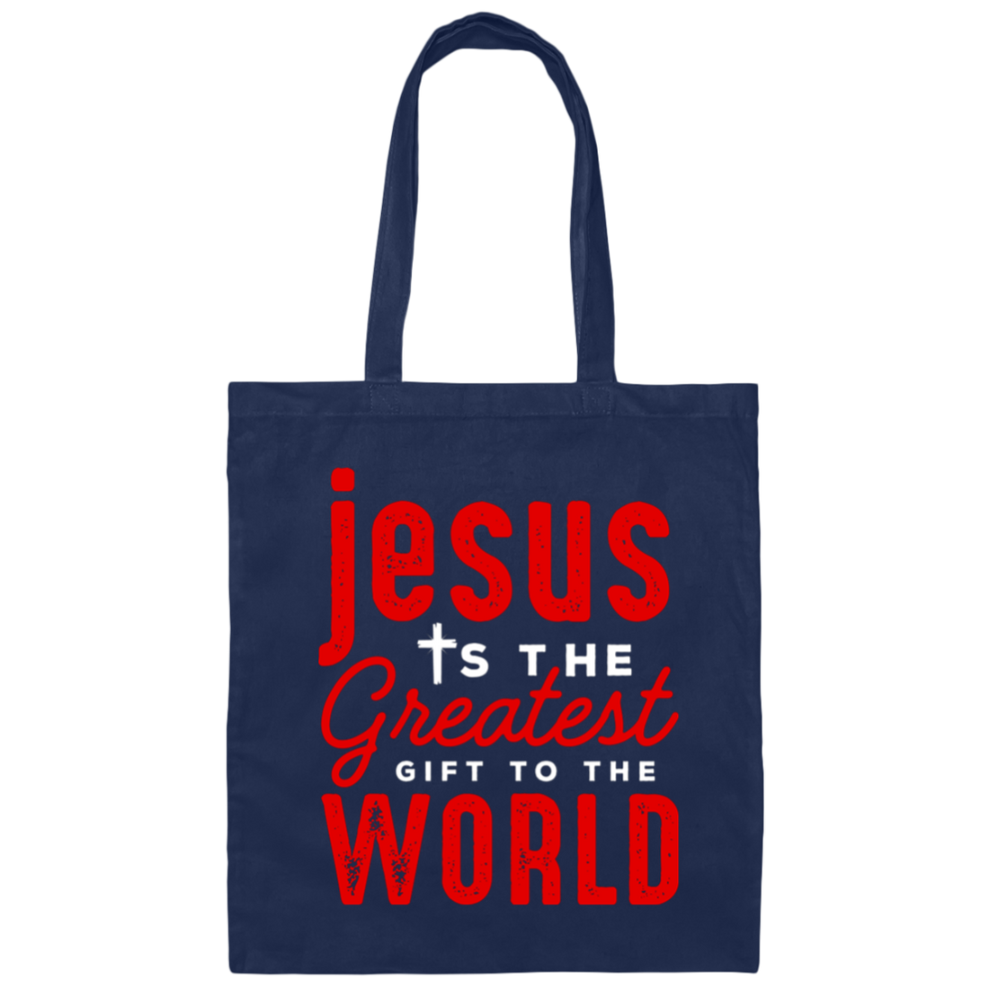 Jesus Is The Greatest Gift To The Worls, Jesus And Christian Canvas Tote Bag