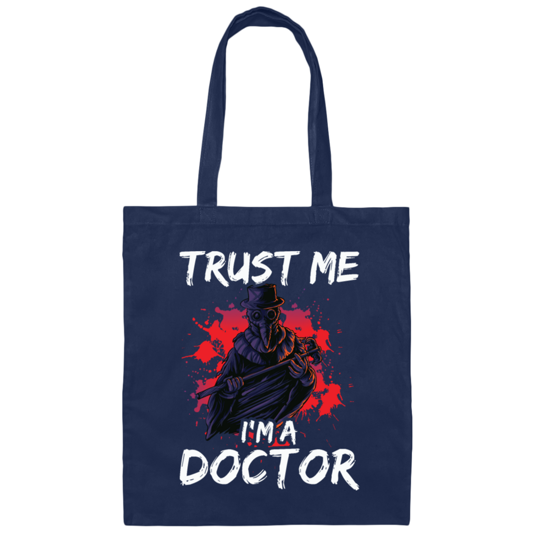 I Am A Doctor, Trust Me Please, Horror Plague Doctor, Film For Festival Canvas Tote Bag