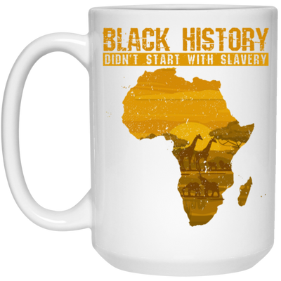 Black History Month, Revolution History, Didn't Start With Slavery White Mug