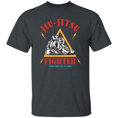 Jiu-Jitsu Fighter Train Hard Or Go Home, Do Your Best Unisex T-Shirt