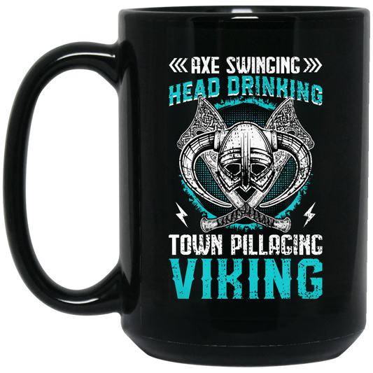 Axe Swinging, Head Drinking Town Pillaginc Viking Black Mug